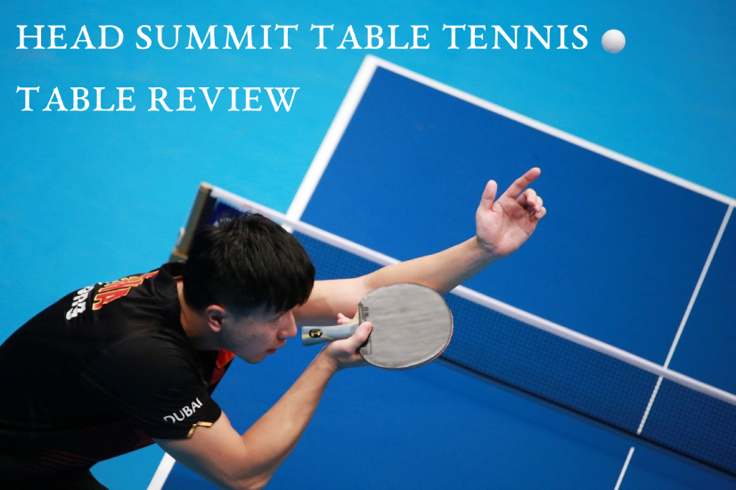 Head Summit Table Tennis Table Review